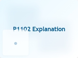 Code P1102 Explanation and Fix Tips